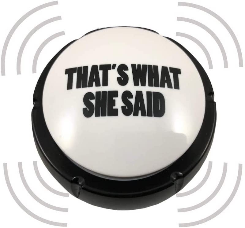 That's What She Said Button 4