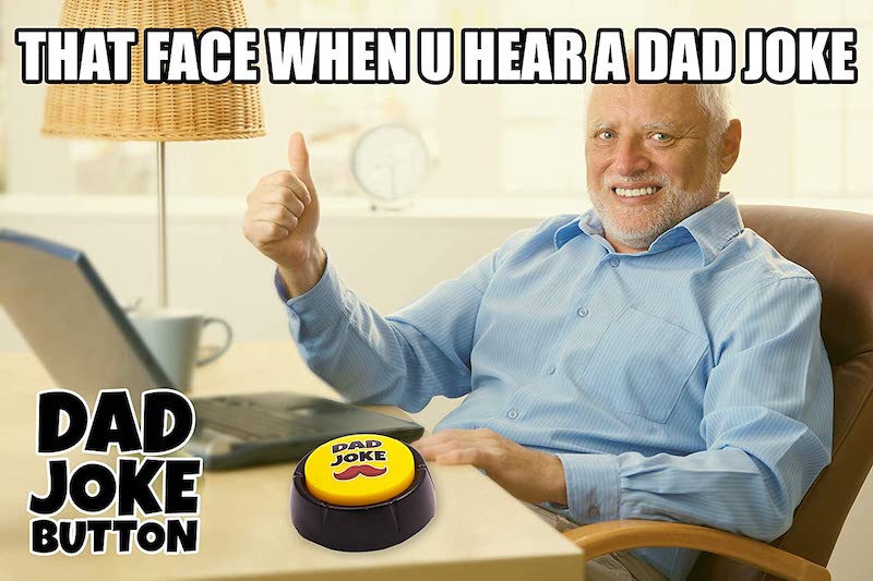 The Dad Jokes Button 9 a funny dad joke meme