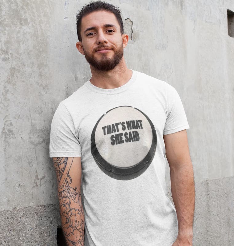 That's What She Said Button 10
