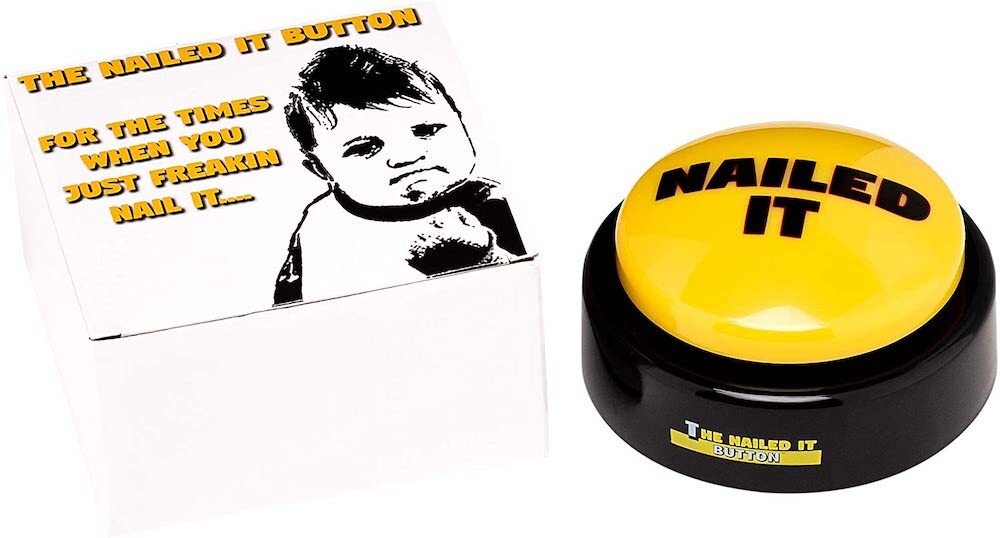 The Nailed It! Button 2 nailed it